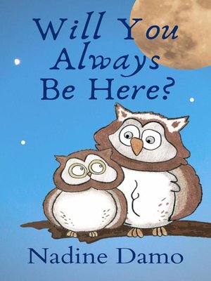 cover image of Will You Always Be Here?